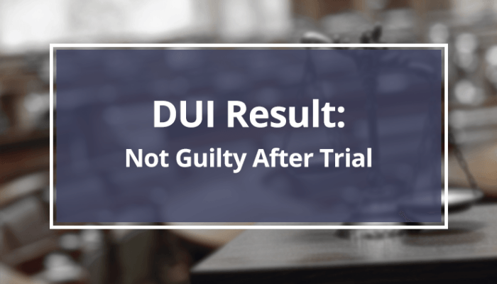DUI Result Not Guilty After Trial 1